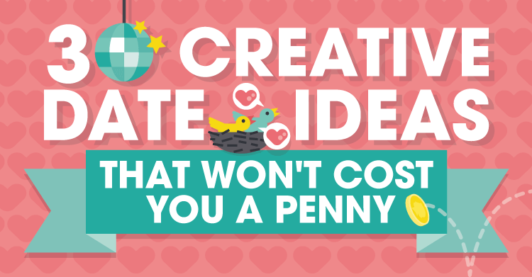 30 Creative Date Ideas That Won’t Cost You a Penny